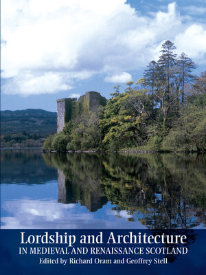 cover image of Lordship and Architecture in Medieval and Renaissance Scotland